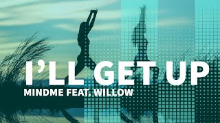 I'll Get Up (with Lyrics) - MindMe feat Willow (motivational)