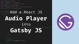 How to Add a React JS Audio Player into Gatsby JS and Customize it