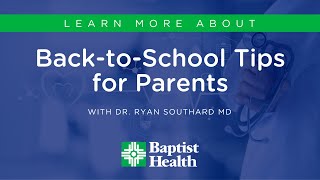 Ryan Southard, MD, Pediatrician – Back to School Tips for Parents