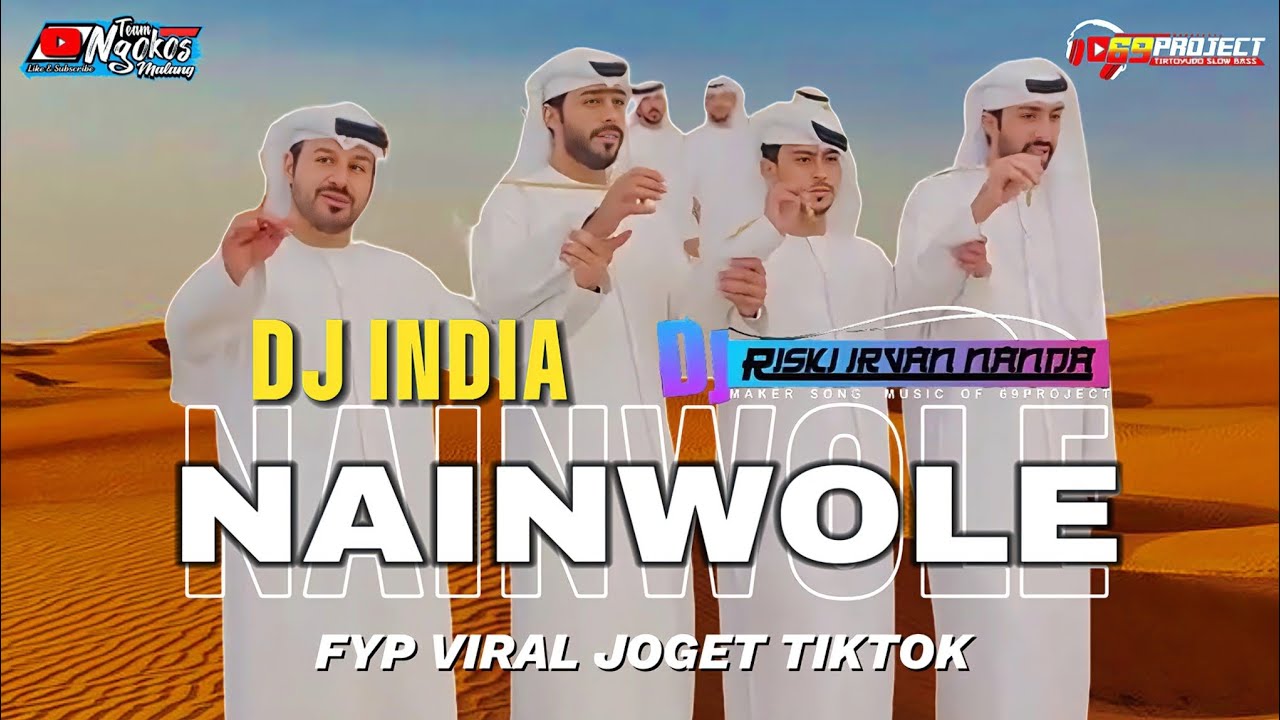 DJ NAINOWALE JOGED INDIA VIRAL TIKTOK DJ RISKI IRVAN NANDA 69 PROJECT