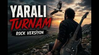 Yaralı Turnam (Rock Versiyon) 🎸🕊️ | Duygusal Anadolu Rock | Ayrılık ve Özlem Şarkısı 🔥