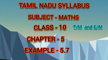 Samacheer Kalvi/TN Syllabus/10Maths/Example-5.7/Chapter-5/Tamil and English Medium