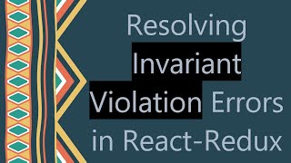 Resolving Invariant Violation Errors in React-Redux