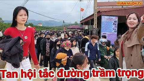 tan hội tắc  đường trầm trọng hội chợ tình tân Sơn Lục Ngạn BG 2025