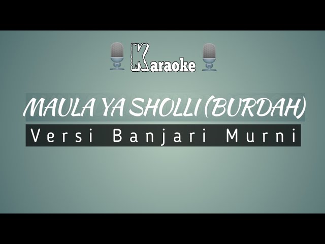 Maula Ya Sholli (Burdah) || Karaoke Sholawat Al Banjari Murni With lyrics class=