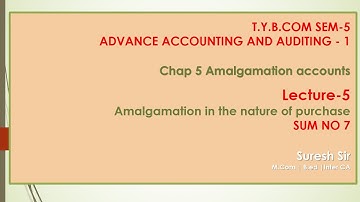 T Y BCOM SEM - 5 | AMALGAMATION ACCOUNTS LEC. 6 | GUJARATI By Suresh Sir