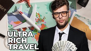 Inside the World of Ultra Luxury Travel