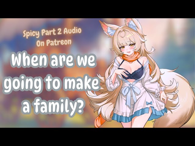 🦊Clingy Kitsune Fox Girl Wants To Have A Family With You [F4M] [Monster Girl] [ASMR RP]