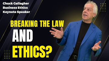 Business Ethics | Keynote Speaker | Chuck Gallagher - Breaking the Law and Ethics
