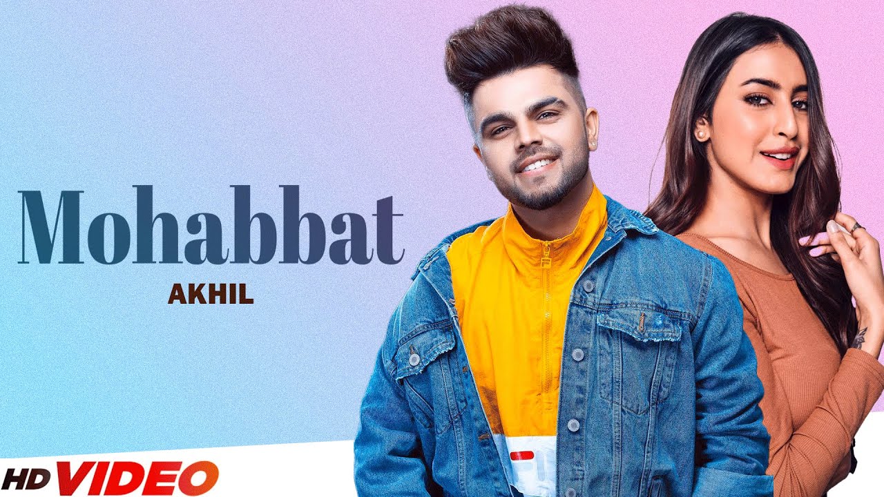 Akhil New Song : Mohabbat (Full Video) | Ft. Sophiya Singh | New Punjabi song 2023
