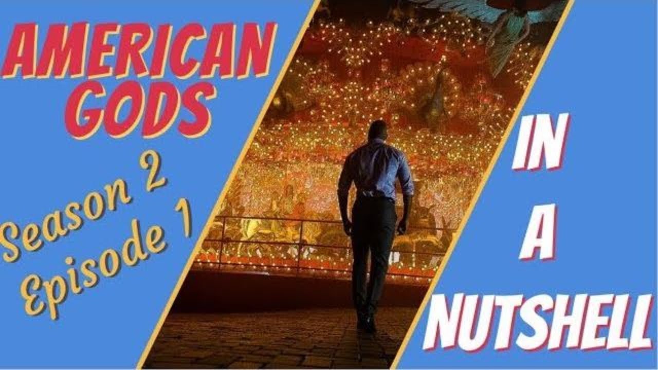 American Gods Season 2 Episode 1 - In a Nutshell, Fast Recap - YouTube