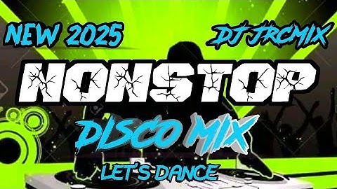 NEW 2025💥 DISCO MIX NONSTOP DJ JRCMIX