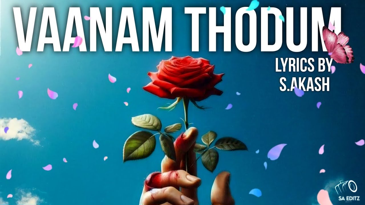 VAANAM THODUM | SONG LYRICS | SA EDITZ - YouTube