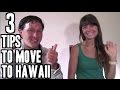 Top 3 Tips So You Can Move to Hawaii