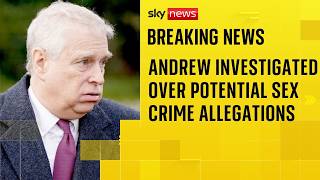 Andrew Mountbatten-Windsor investigated over potential sex crime allegations