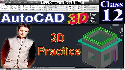 AUTOCAD 3D |12 3D COMMANDS PRACTICE in Autocad in Urdu/Hindi |Class 12| CAD TUTORIALS BY YASIR