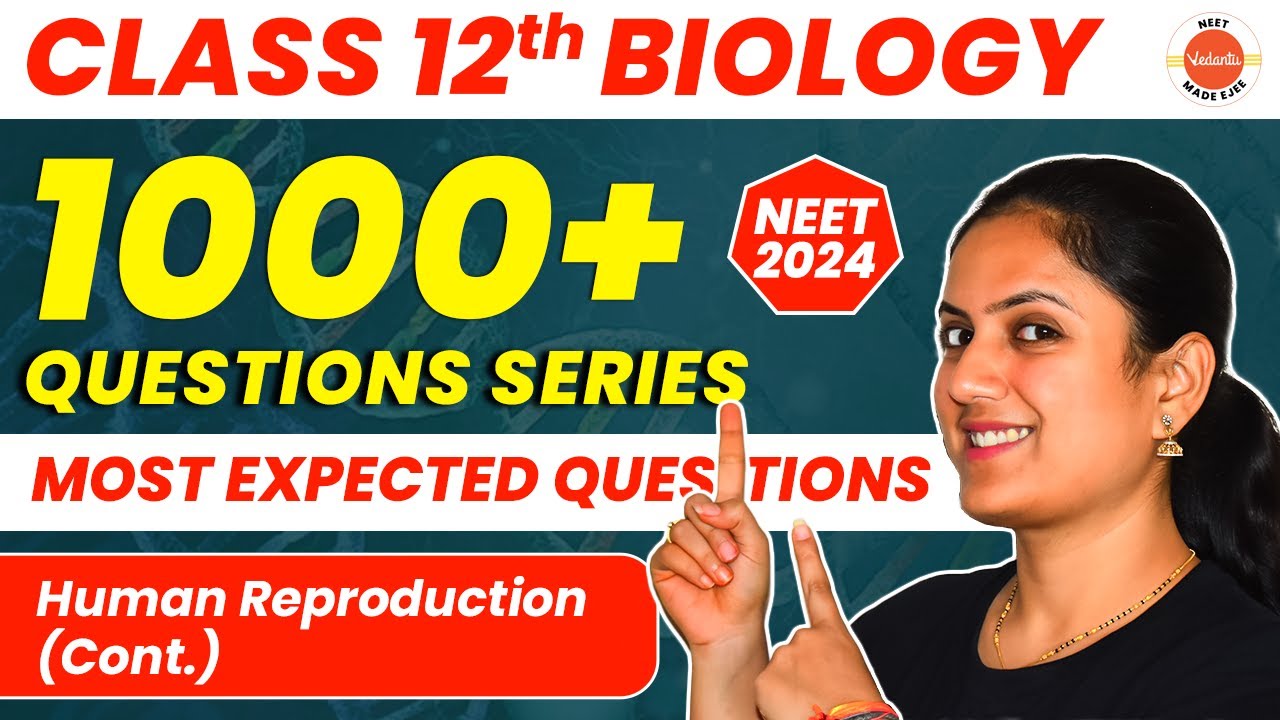Human Reproduction - Part 2 | 1000+ Questions for NEET 2024 | Most ...