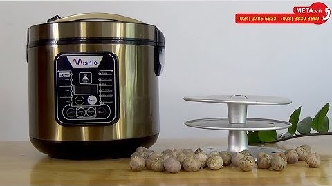 Hướng dẫn sử dụng máy làm tỏi đen Mishio MK10 và lưu ý quan trọng khi làm tỏi đen