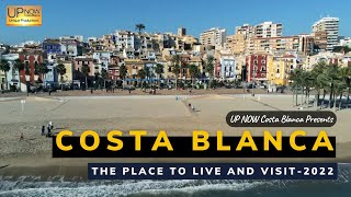 Costa Blanca  - The Place to Live and Visit 2022 || Why do people choose to live &amp; work there?