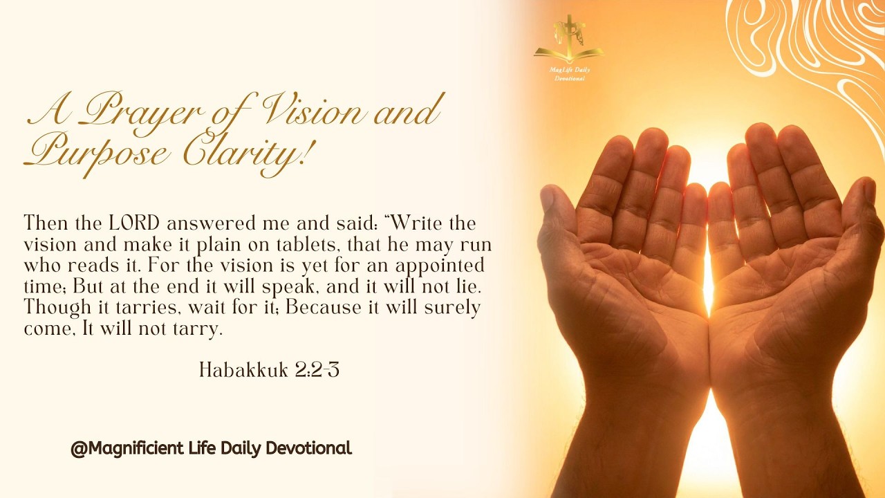 A Prayer of Vision and Purpose Clarity! | Magnificent Life Daily Devotion