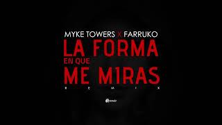 La Forma En Que Me Miras - Farruko ❌ Myke Towers 'Letra'