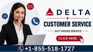 Delta Airlines® Customer Service Complete Guide = Step-by-Step Help & Support 24/7