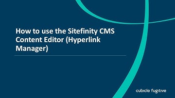 How to use the Sitefinity CMS Content Editor (Hyperlink Manager)