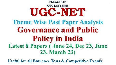 UGC-NET: Theme Wise Latest 8  Papers Analysis- Governance and Public Policy in India
