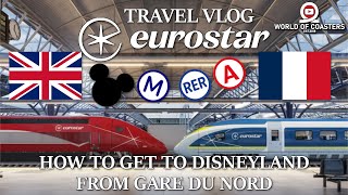 Disneyland Paris Travel Vlog 🚅 Eurostar Gare Du Nord & Metro/RER