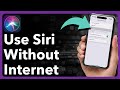 How To Use Siri Without Internet Connection