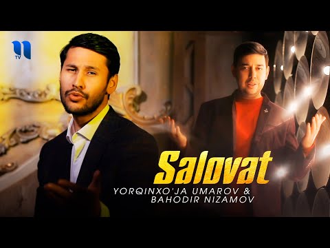 Yorqinxo'ja Umarov va Bahodir Nizamov - Salovat (Official Music Video)