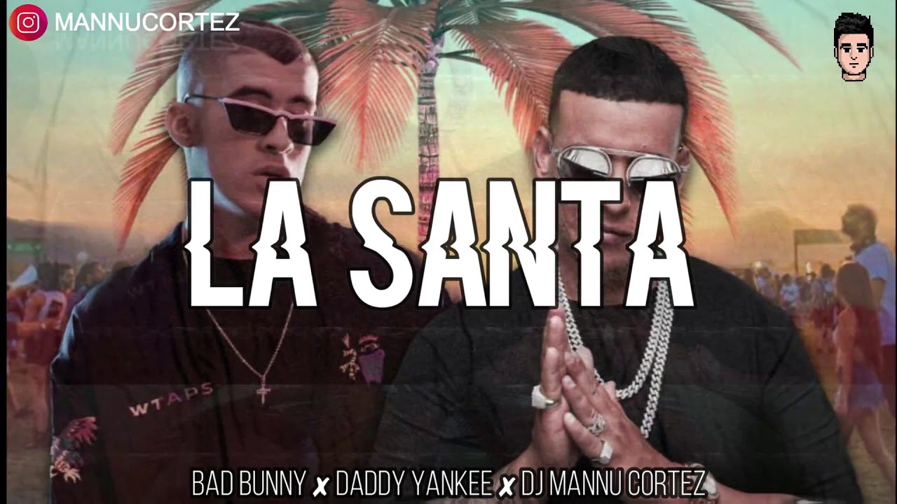 ✝ LA SANTA (FIESTERO REMIX) - BAD BUNNY ✘ DADDY YANKEE ✘ DJ MANNU CORTEZ ✝