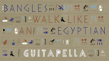 Bangles - Walk Like An Egyptian (Guitapella) [EXCLUSIVE]
