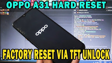 OPPO A31 HARD RESET FACTORY RESET ERASE FRP UNLOCK GOOGLE ACCOUNT VIA TFT UNLOCK