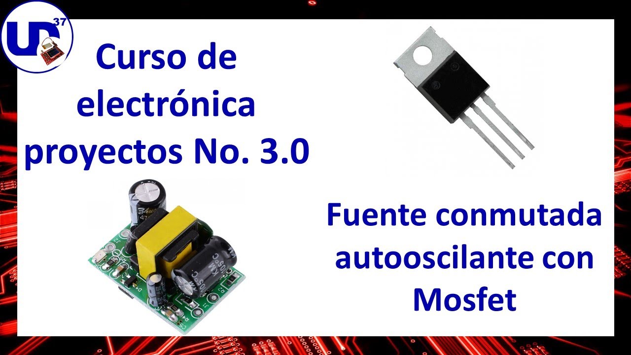 Curso de electrónica proyectos #3.0 - Fuente conmutada autooscilante