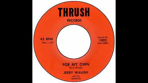 Jerry Waugh & The Skeptics - For My Own