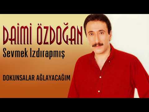 Daimi Özdoğan - Dokunsalar Ağlayacağım