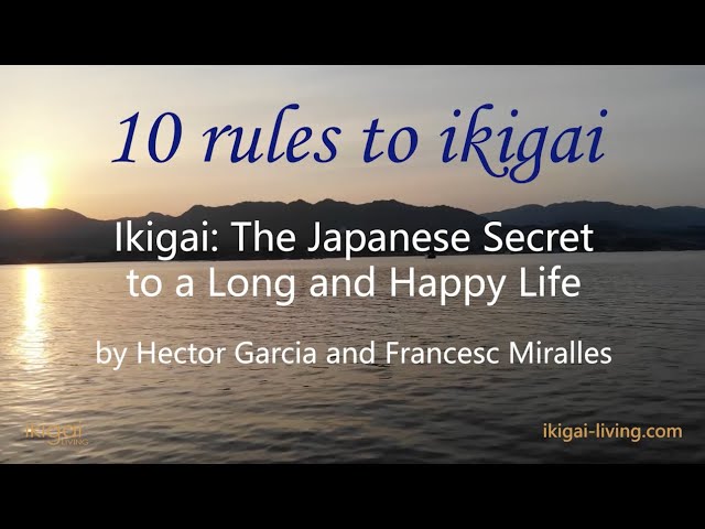 Follow the 10 rules to ikigai according to “Ikigai: The Japanese Secret to a Long and Happy Life” class=