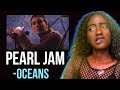 FIRST TIME REACTING TO | “Oceans” (Live) - MTV Unplugged - Pearl Jam| Singer REACTION!