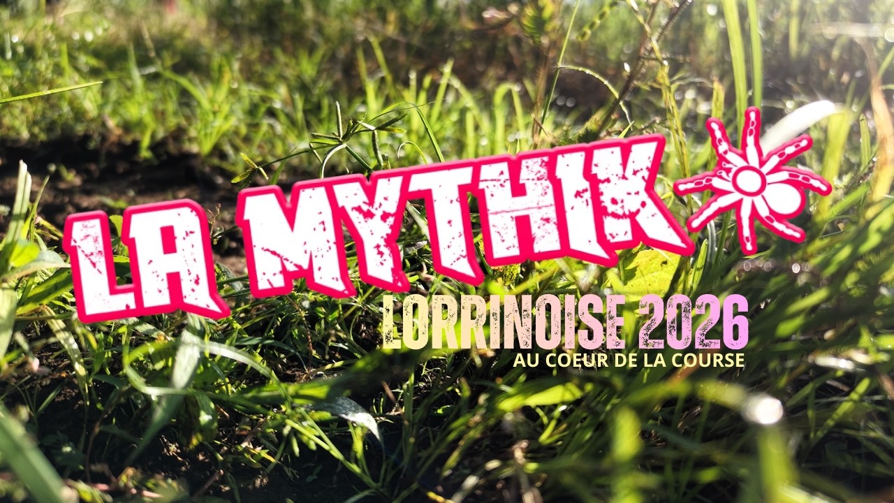 LA MYTHIK LORRINOISE - Le film de la course