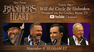 Brothers of the Heart - Will The Circle Be Unbroken YouTube Premiere