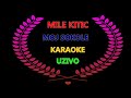 Moj Sokole (Karaoke) MILE KITIC