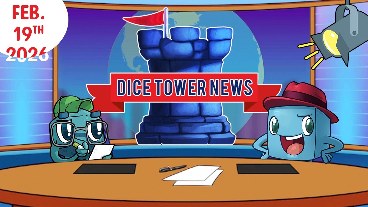 Dice Tower News - Feb. 19th, 2026