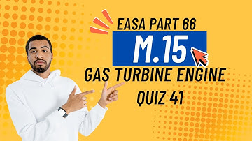EASA Part 66 | Module 15 Gas Turbine  Engine MCQs | Exam Preparation Quiz 41
