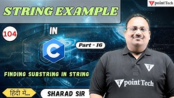 String Example in C Part-16 | Write a Program Finding Substring in String in C? | Tpoint Tech