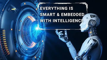 What happens when EVERYTHING is embedded with intelligence?