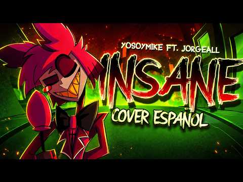 INSANE ▶▶ COVER EN ESPAÑOL || Hazbin Hotel SONG - (Video Musical NO OFC) - YoSoyMike ft @JorgeAll