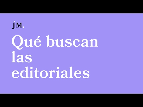 Video: ¿Qué buscan las editoriales en los nuevos autores?