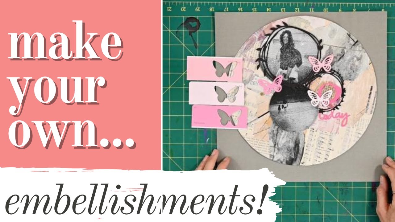 DIY Scrapbook Embellishments - You.Make.