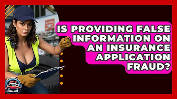 Is Providing False Information On An Insurance Application Fraud? - Auto Coverage Explained